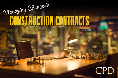 CPD Course in Managing Change in Construction Contracts
