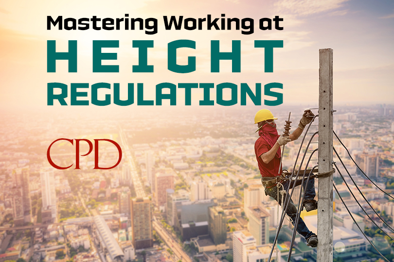 CPD - Mastering Working at Height Regulations