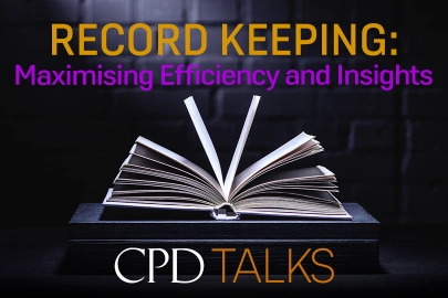 CPD Talks - Record Keeping: Maximising Efficiency and Insights