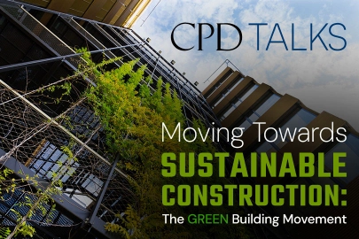 CPD Talks - Moving Towards Sustainable Construction: The Green Building Movement