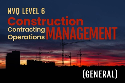 NVQ Level 6 Construction Contracting Operations Management (General)