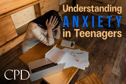 CPD - Understanding Anxiety in Teenagers