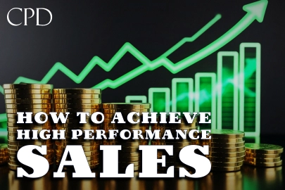 CPD: How to Achieve High Performance Sales