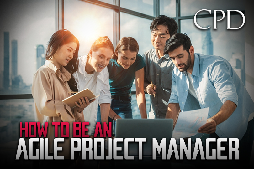 CPD: How to be an Agile Project Manager