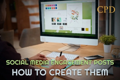 CPD – Social Media Engagement Posts, How to Create Them