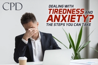 CPD – Dealing with Tiredness and Anxiety? The Steps You Can Take