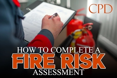 CPD – How to Complete a Fire Risk Assessment