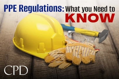 CPD – PPE Regulations: What you Need to Know