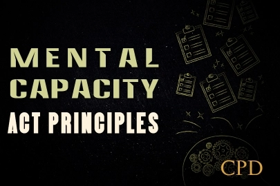 CPD – Mental Capacity Act Principles