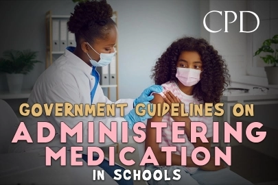 CPD - Government Guidelines on Administering Medication in Schools