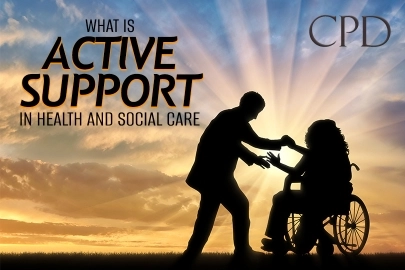 CPD – What is Active Support in Health and Social Care