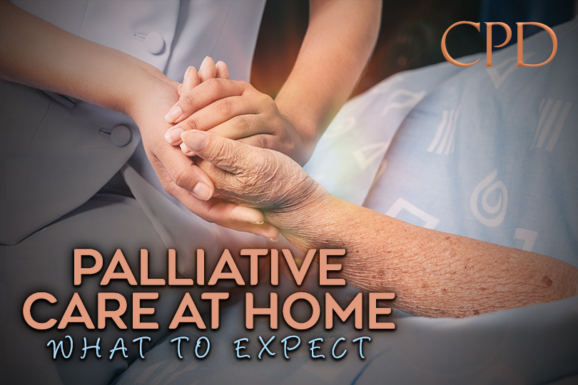 CPD – Palliative Care at Home, What to Expect