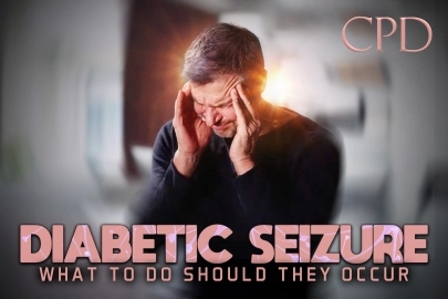 CPD – Diabetic Seizure: What To Do Should They Occur