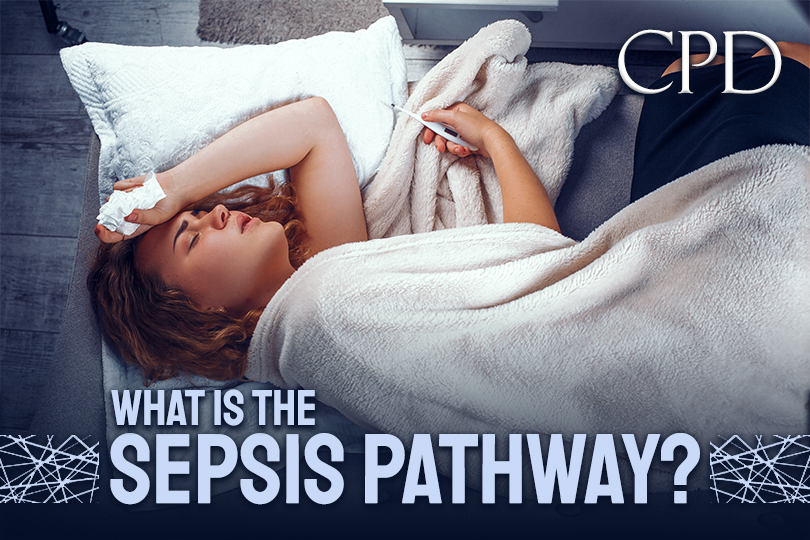 CPD – What is the Sepsis Pathway?