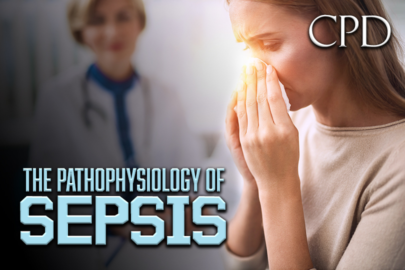 CPD – The Pathophysiology of Sepsis