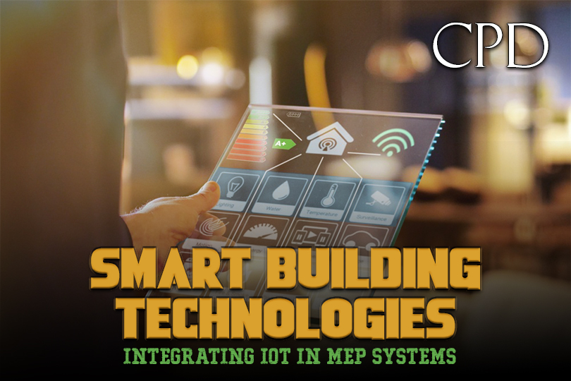 CPD - Smart Building Technologies: Integrating IoT in MEP Systems