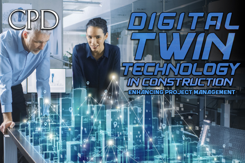 CPD - Digital Twin Technology in Construction: Enhancing Project Management