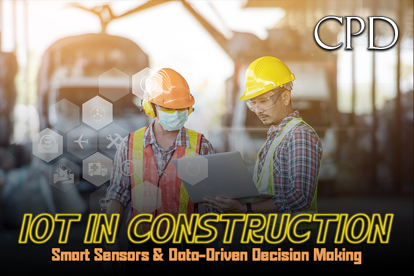 CPD - IoT in Construction: Smart Sensors & Data-Driven Decision Making